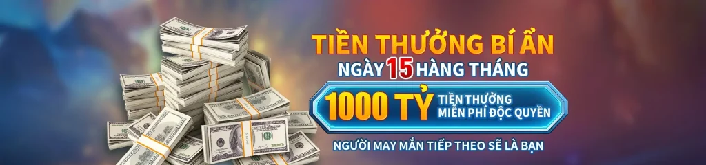 Hũ tiền thưởng bí ẩn 1000 tỷ